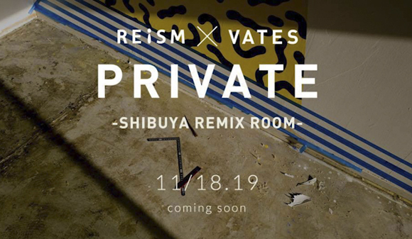 “VATES PRIVATE at SHIBUYA”　BY JOJI SHIMAMOTO